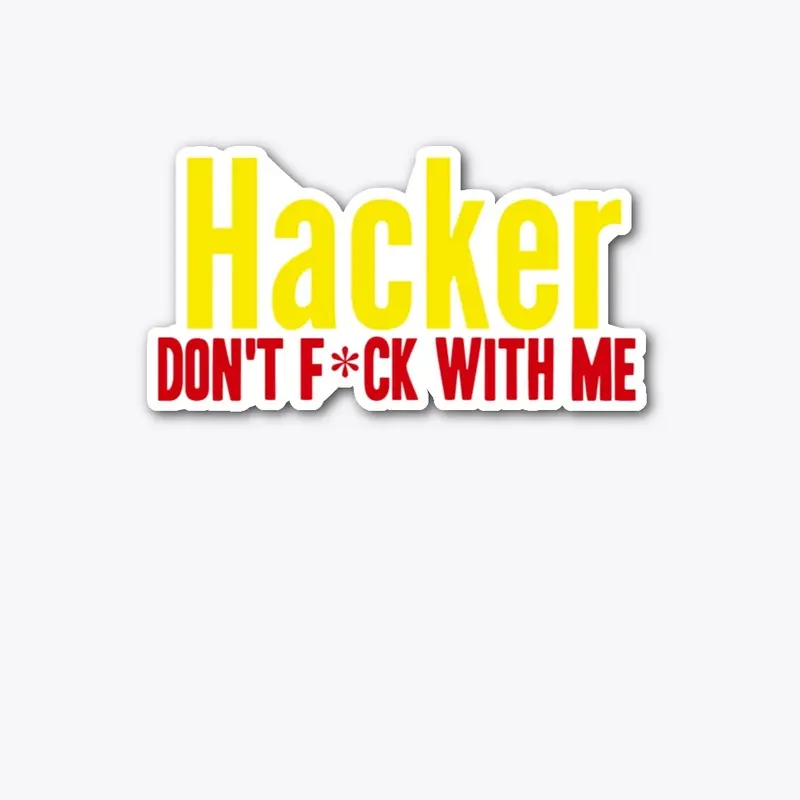 Hacker Don't Mess With Me Shirt