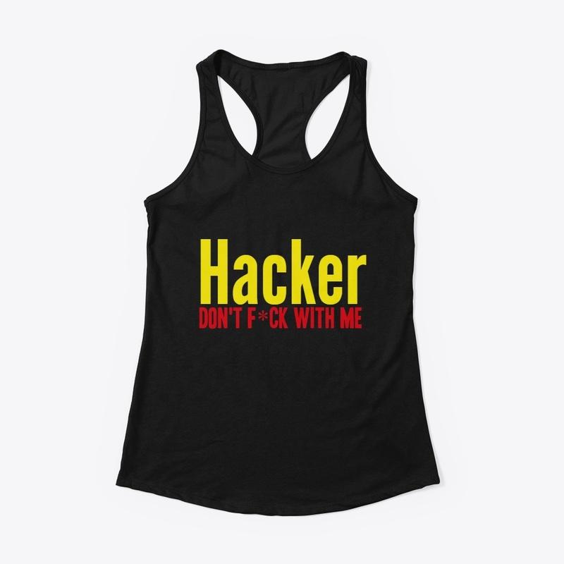 Hacker Don't Mess With Me Shirt